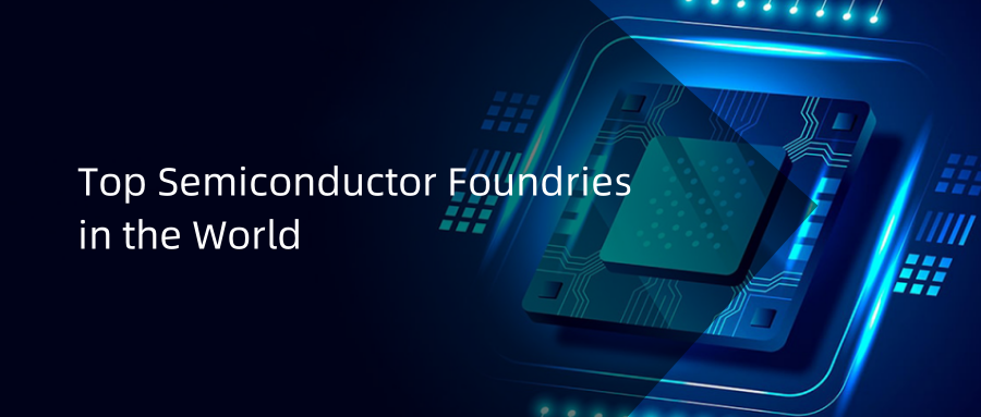 top semiconductor foundries